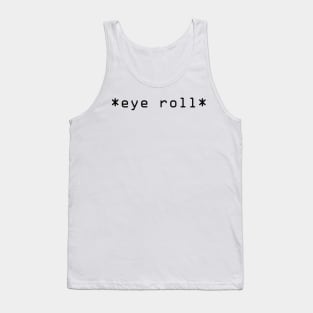 eyeroll Tank Top